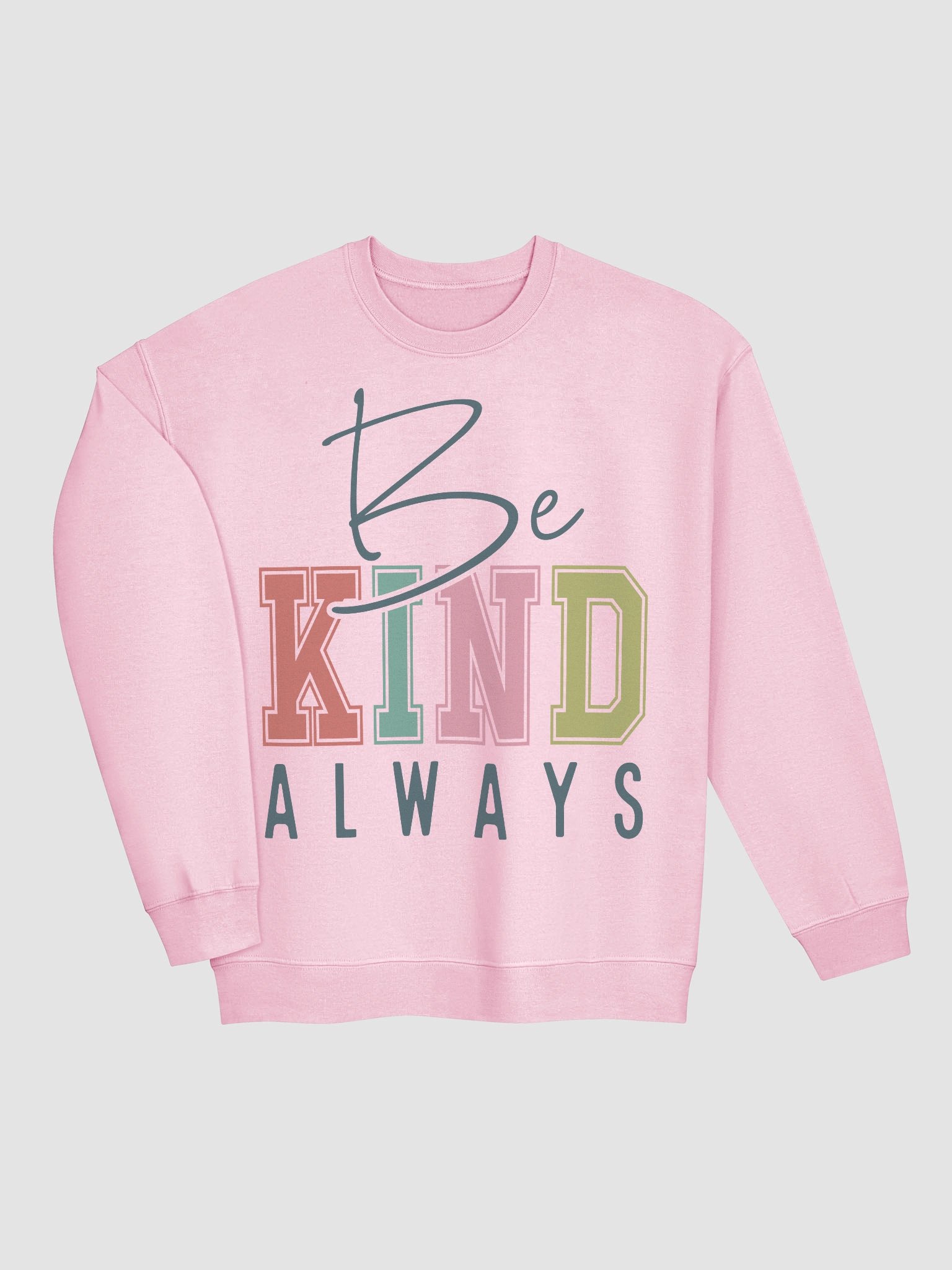 Be Kind Always Sweatshirt | Colorful Positive Message Streetwear product image (4)
