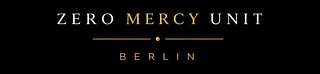 Zero Mercy Unit Berlin