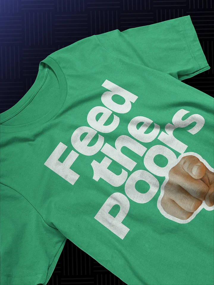 Feed the Poors — T-Shirt product image (1)
