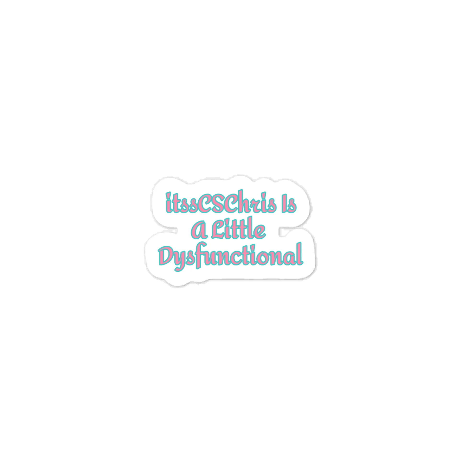 itssCSChris Is A Little Dysfunctional Sticker product image (1)