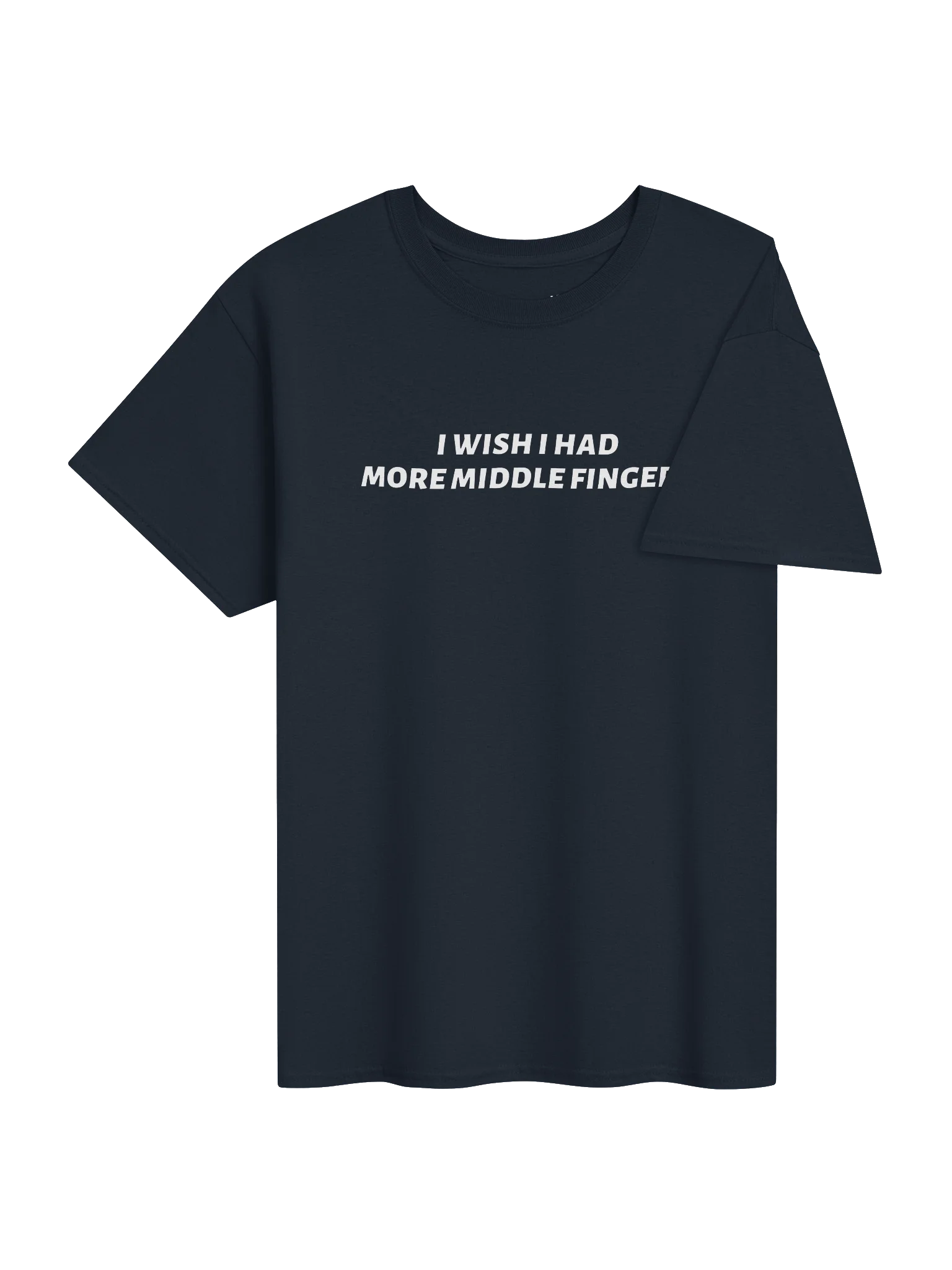 I WISH I HAD MORE MIDDLE FINGERS Unisex Shirt product image (38)