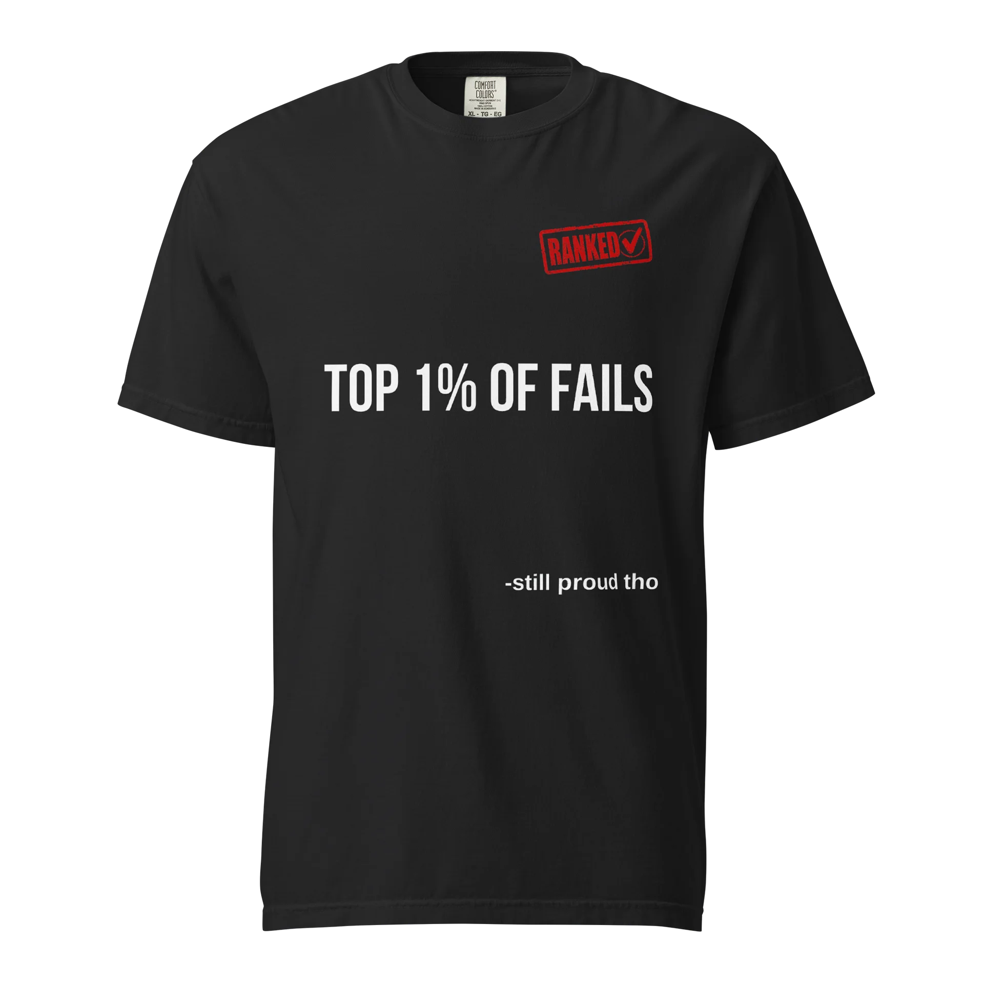 Top 1% of Fails – Still Proud Tho | Funny Meme Ranking T-Shirt product image (1)