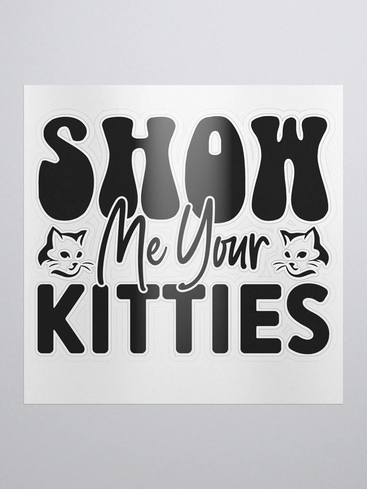 Show Me Your Kitties Sticker product image (1)