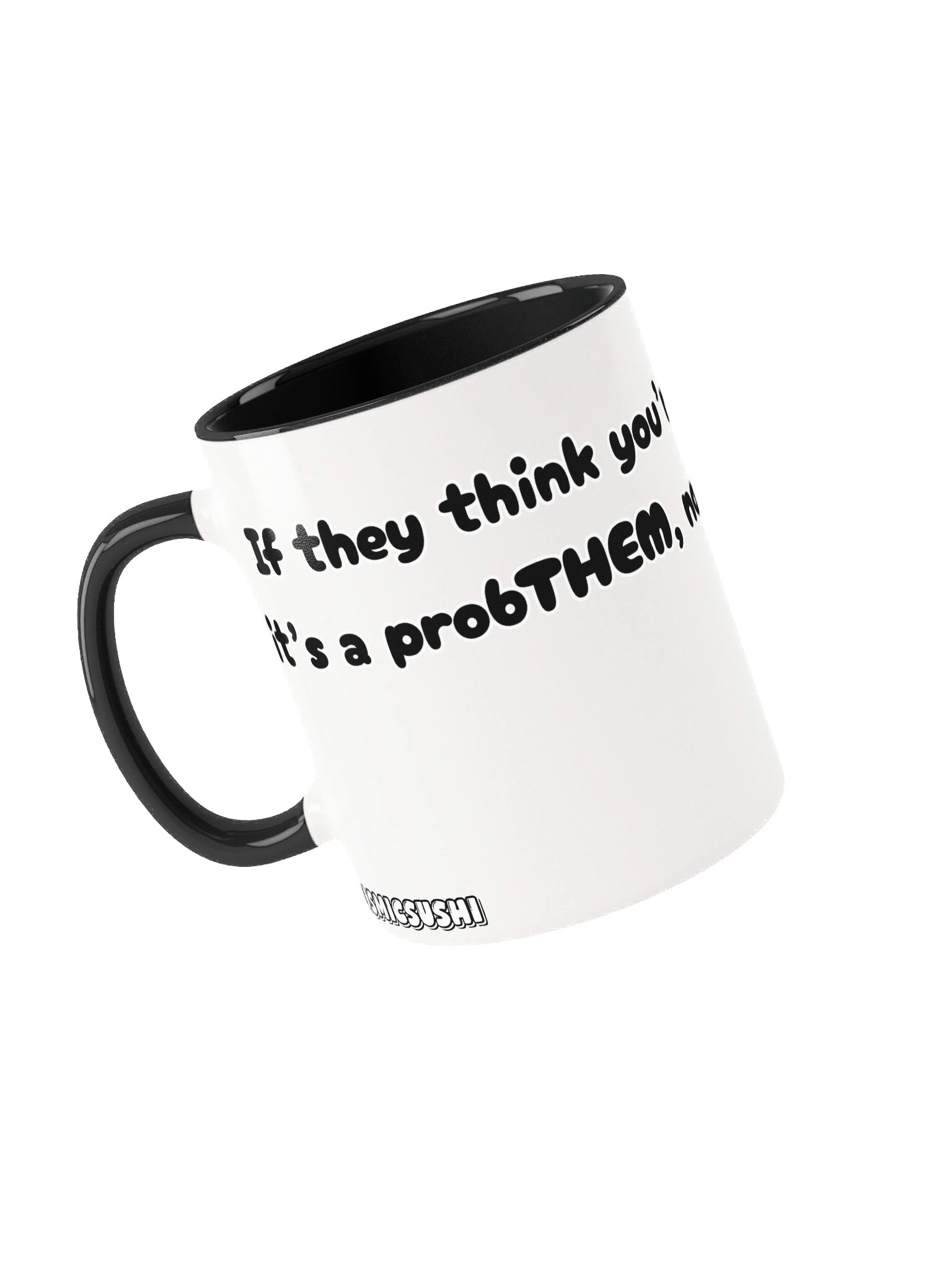 It's a ProbTHEM Ceramic Mug product image (18)