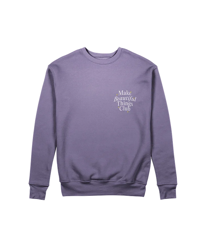 Make Beautiful Things — Sweatshirt product image (1)