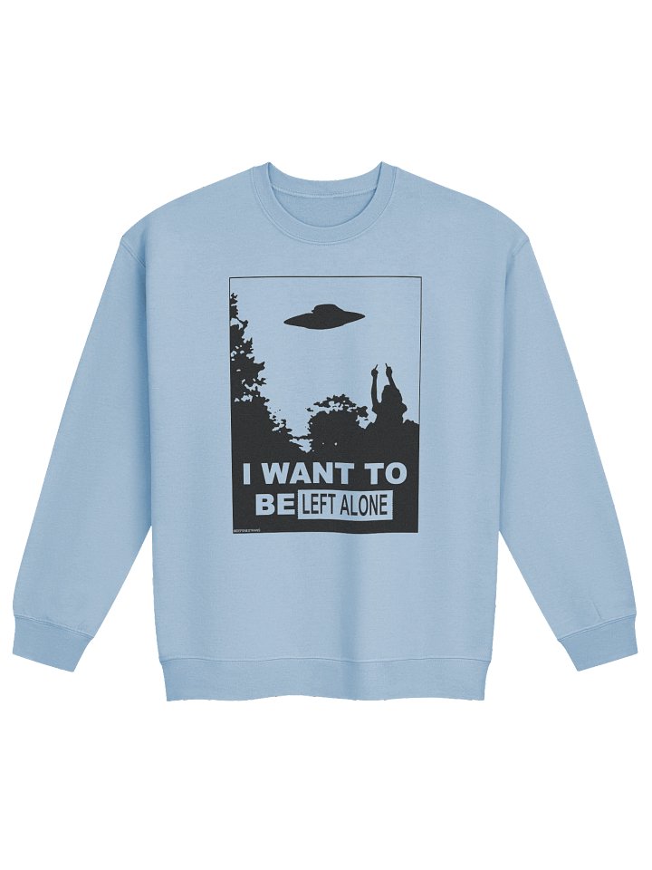 I Want to Be Left Alone Sweatshirt product image (3)