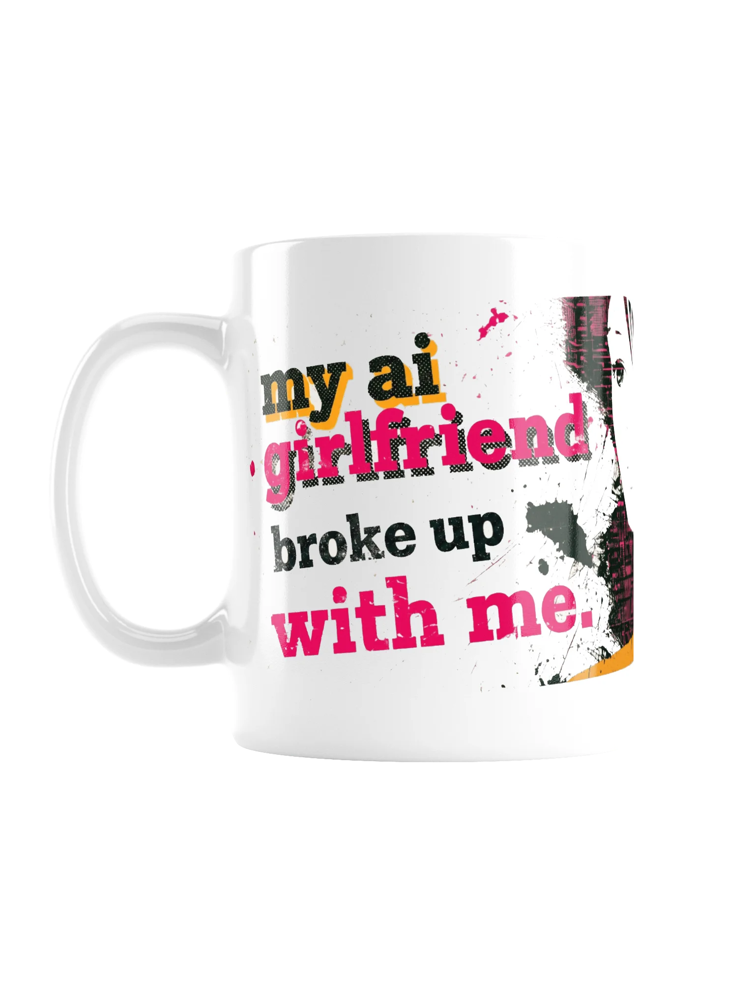 "My AI Girlfriend Broke Up With Me" Ceramic Mug product image (1)