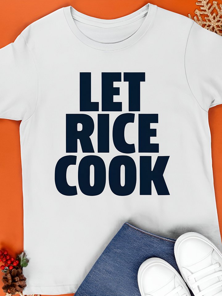 Let Rice Cook Shirt product image (1)