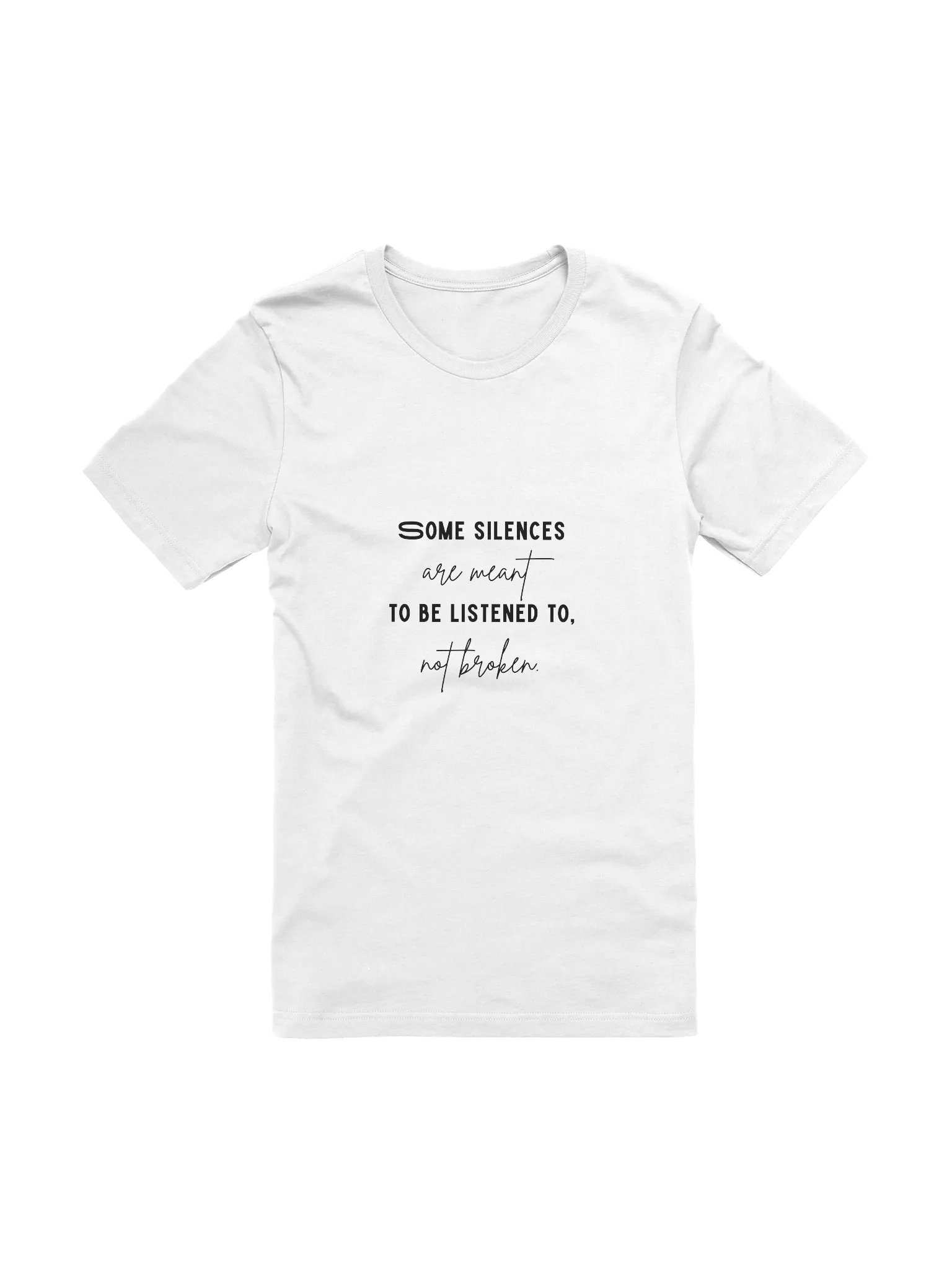 Some Silences Are Meant to Be Listened To Not Broken T-Shirt product image (2)