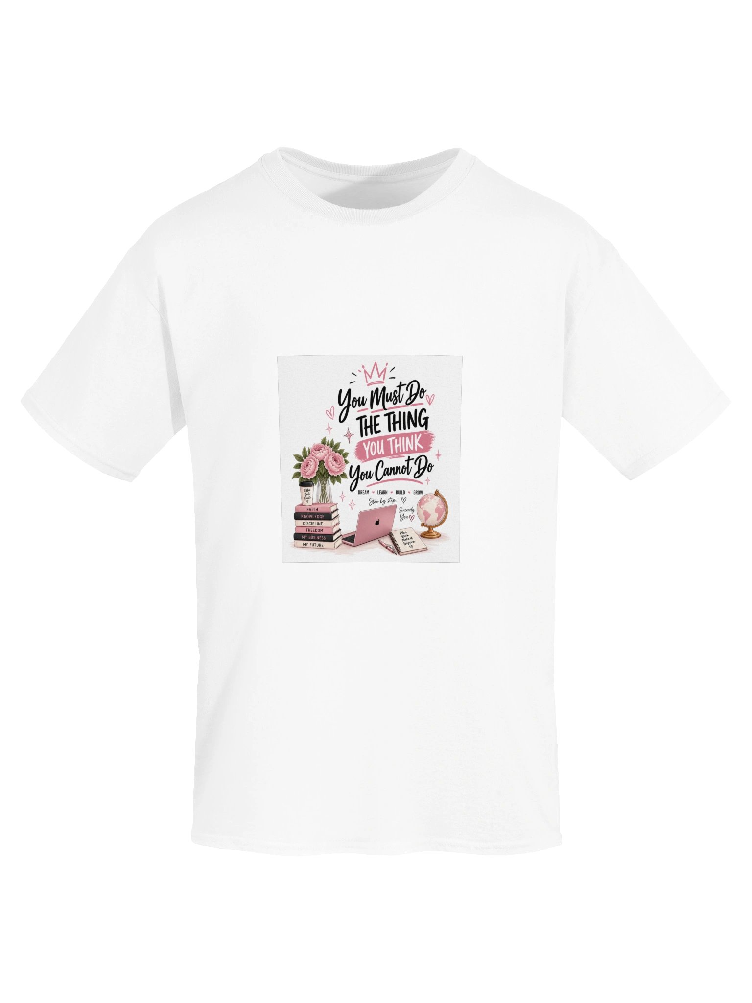 You Must Do the Thing You Think You Cannot Do — T-Shirt product image (5)
