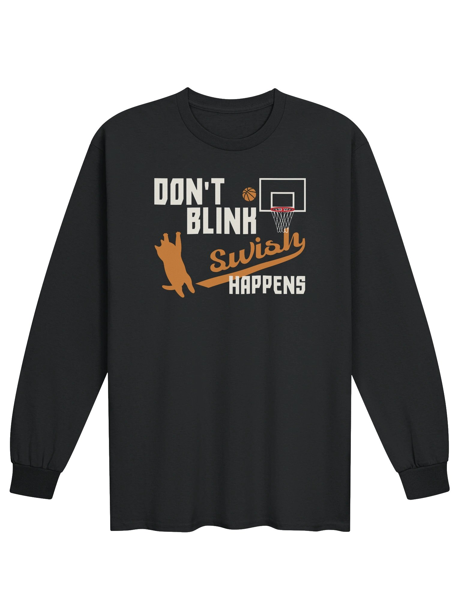 Basketball Cat (DON'T BLINK, Swish HAPPENS) - Unisex Adult Long Sleeve T-shirt product image (1)