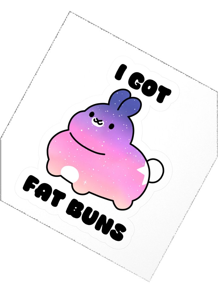 'I GOT FAT BUNS' Sticker product image (5)