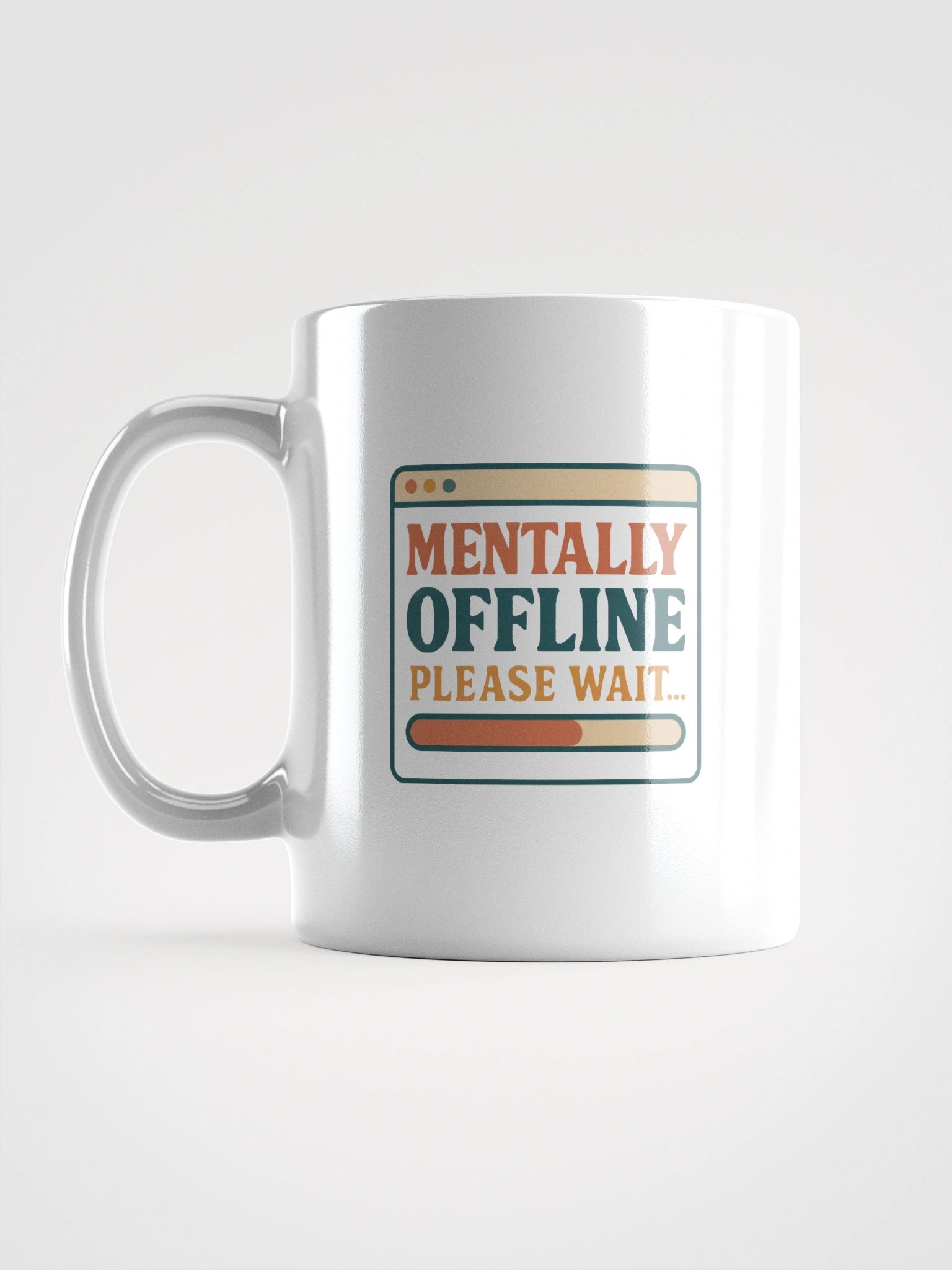 Mentally Offline Please Wait White Glossy Mug product image (18)