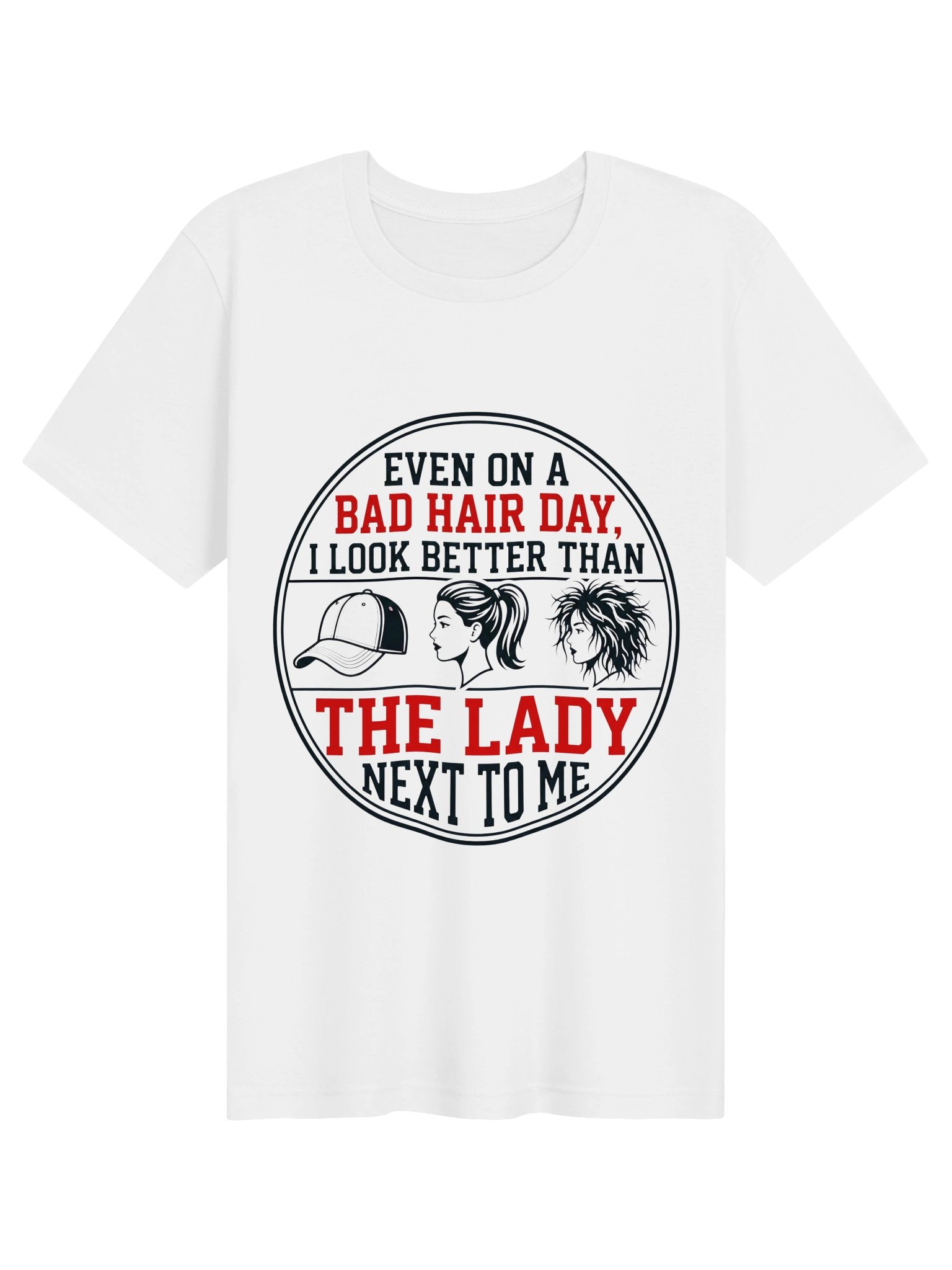 Even on a bad hair day Statement Tee product image (1)
