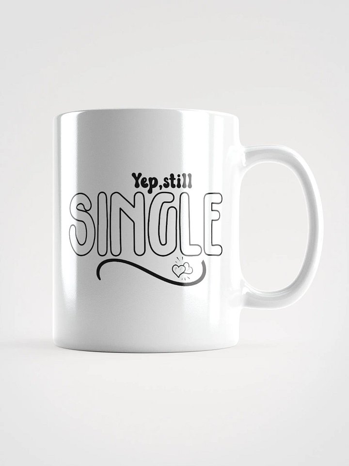 Yep, Still Single White Glossy Mug product image (1)