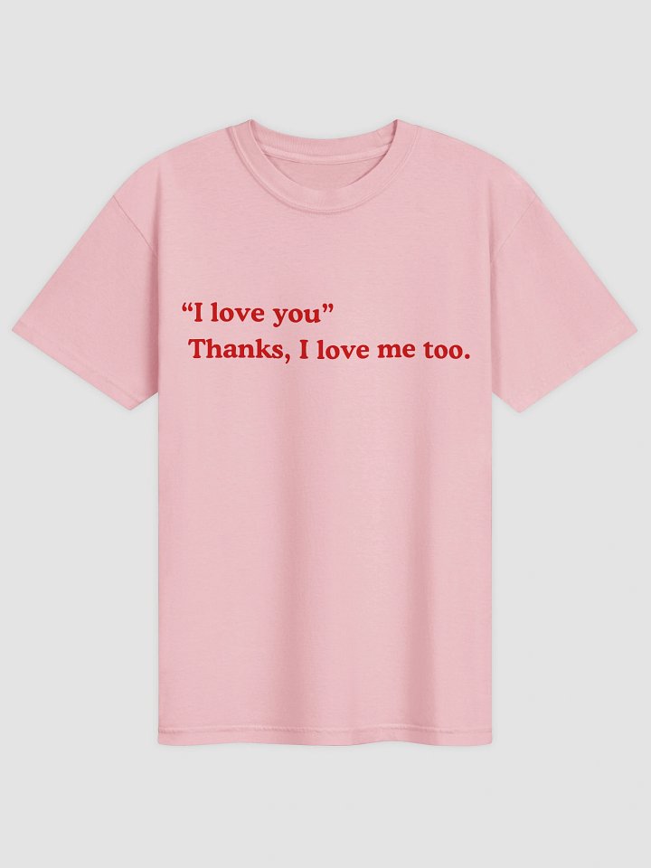 Thanks I Love Me Too T-shirt product image (2)