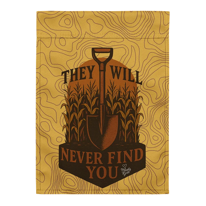 They Will Never Find You Garden Flag product image (2)