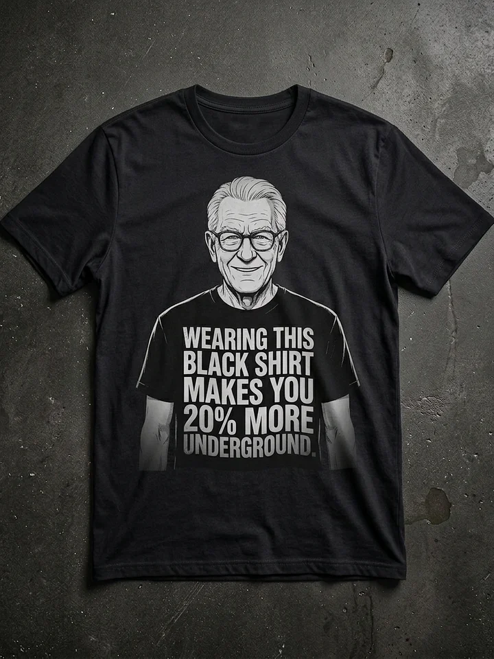 Wearing this black shirt makes you 20% more underground product image (1)