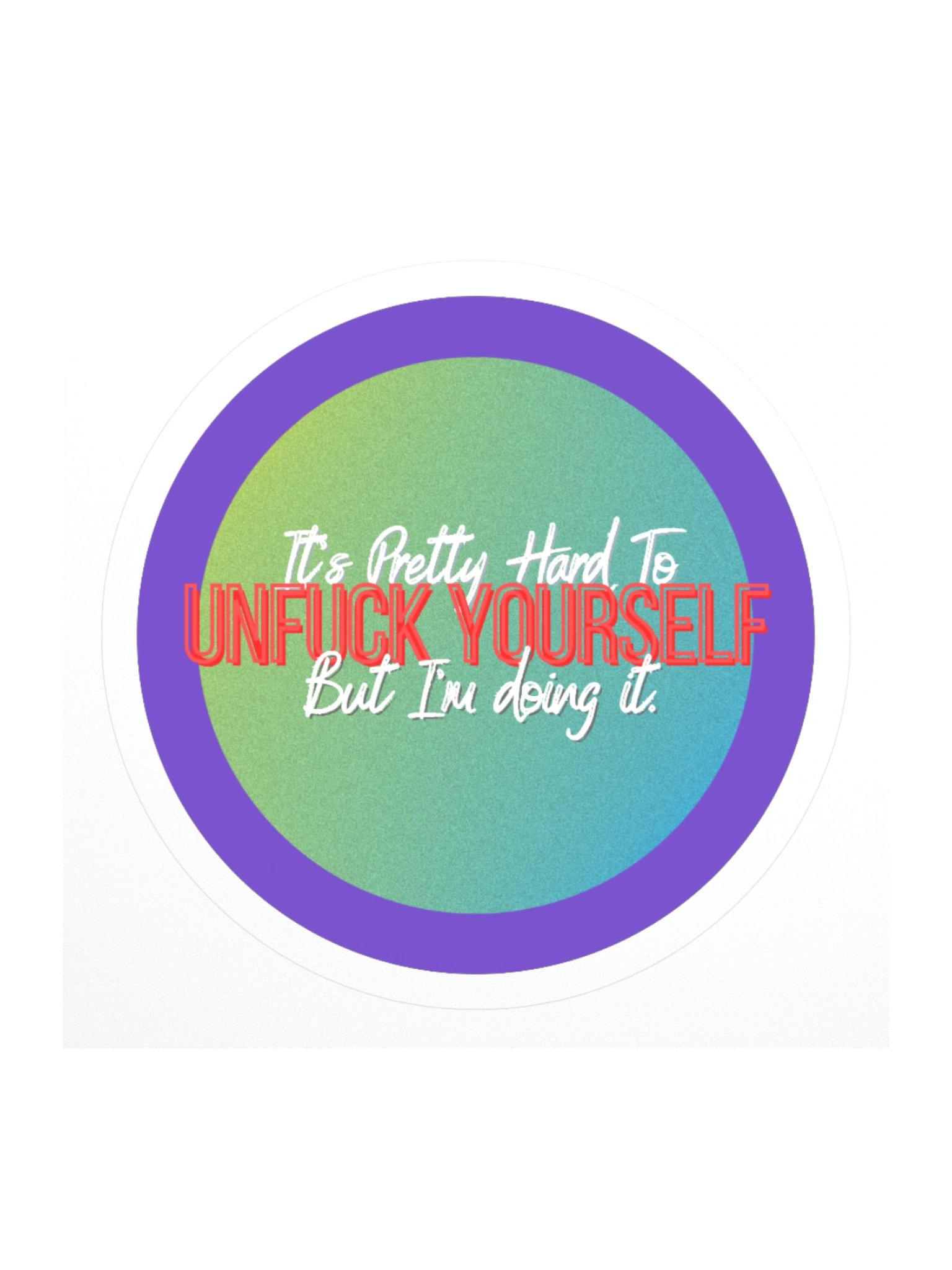 Unf*ck Yourself Circle Sticker product image (1)