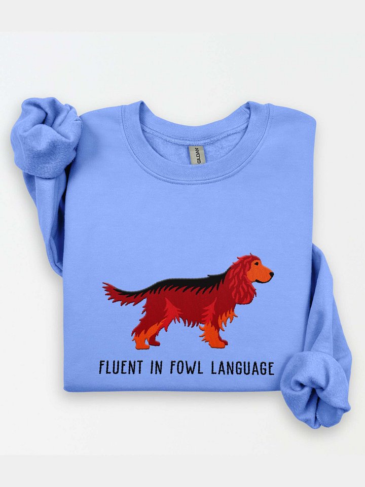 Fluent in Fowl Language Sweatshirt (Embroidered) of an English Cocker Spaniel(Liver & Tan, Full Tail) product image (1)