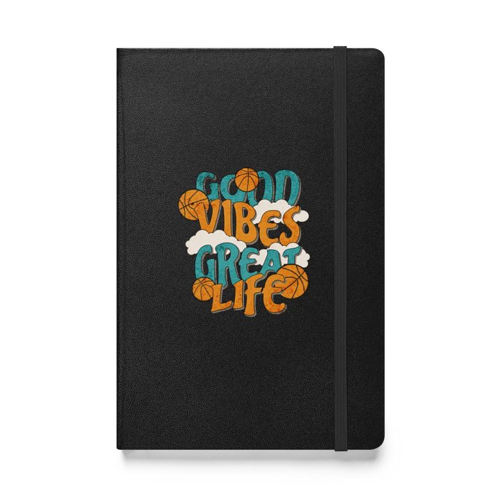 Good Vibes Great Life Basketball Hardcover Notebook product image (1)