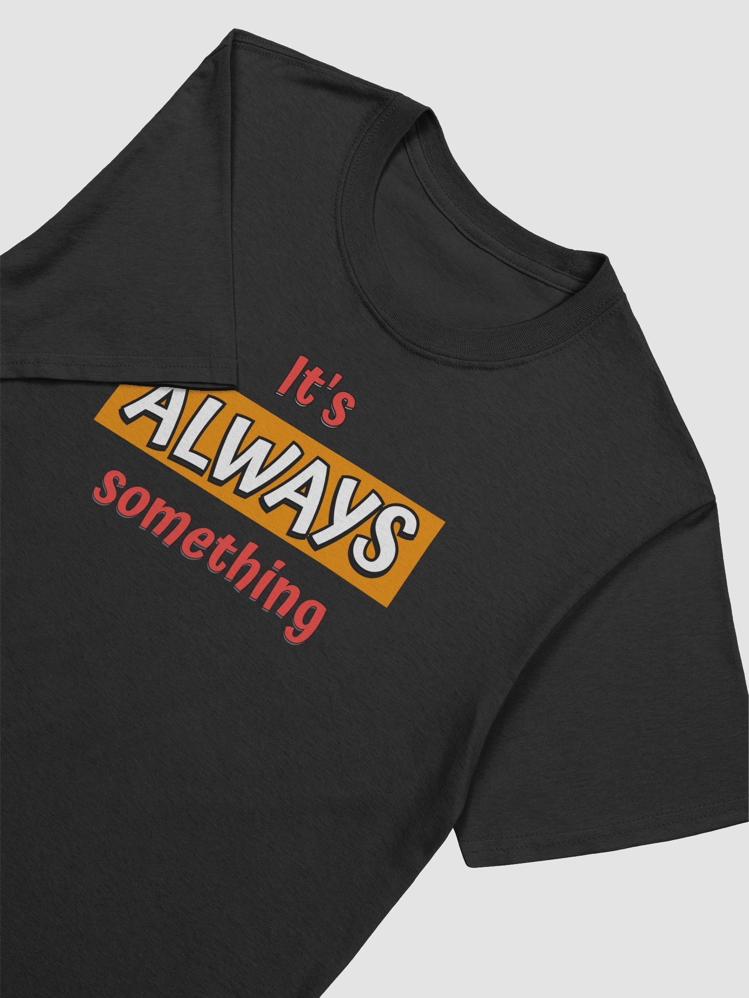 It's Always Something Funny T-Shirt product image (2)