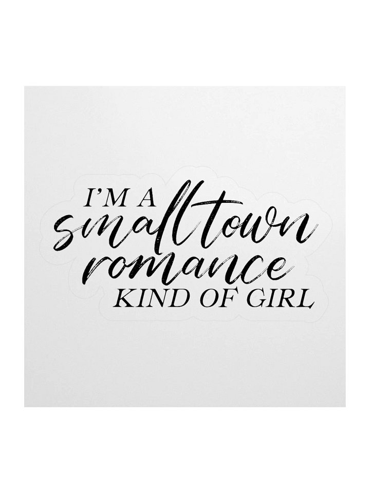 I'm a Small Town Romance Kind of Girl Sticker product image (1)