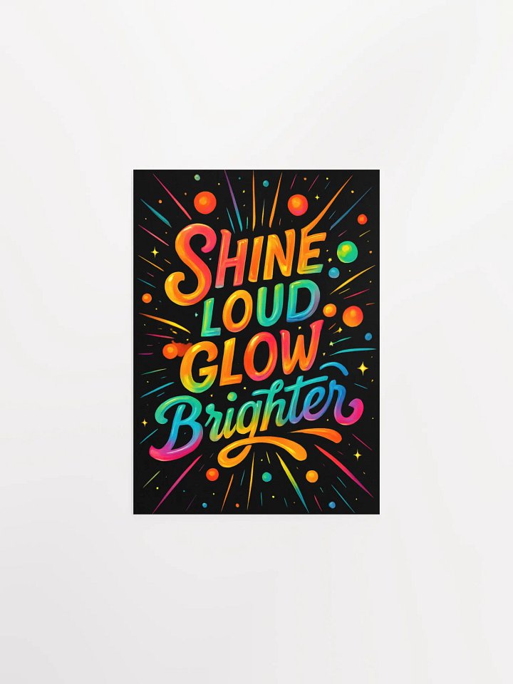 Shine Loud Glow Brighter – Rainbow Typography Art Poster product image (2)