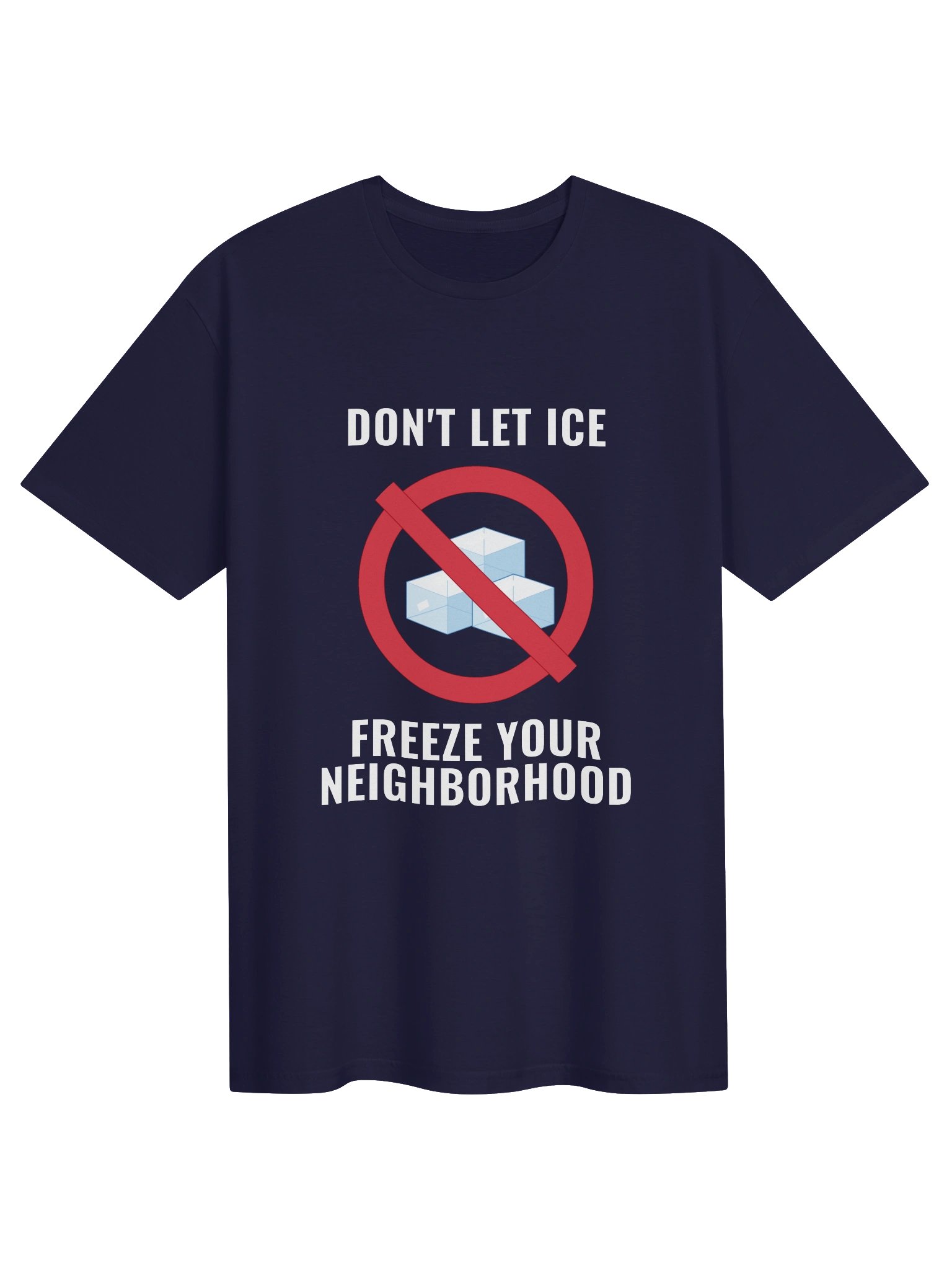 Don't let ICE Freeze Your Neighborhood - Unisex Softstyle T-Shirt product image (1)