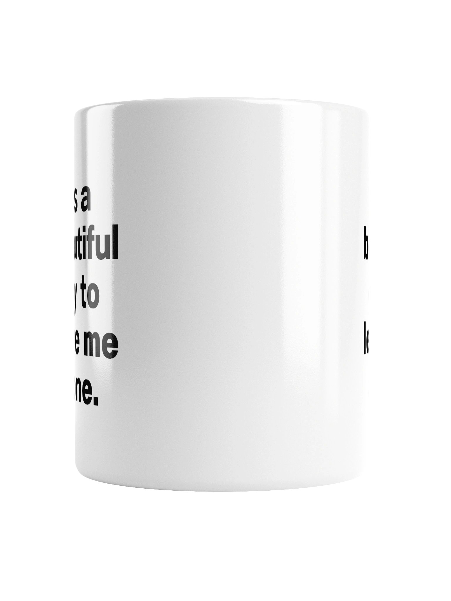 It’s a beautiful day to leave me alone. Mug product image (2)