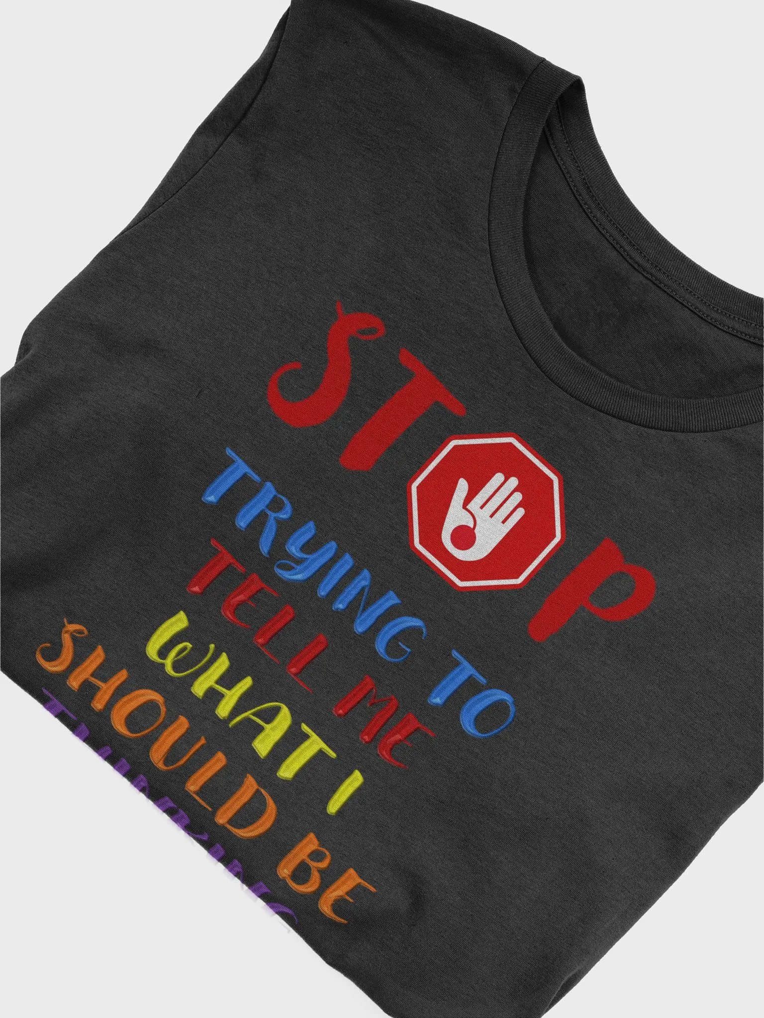 Stop Telling Me What I Should Be Thinking T-shirt product image (19)
