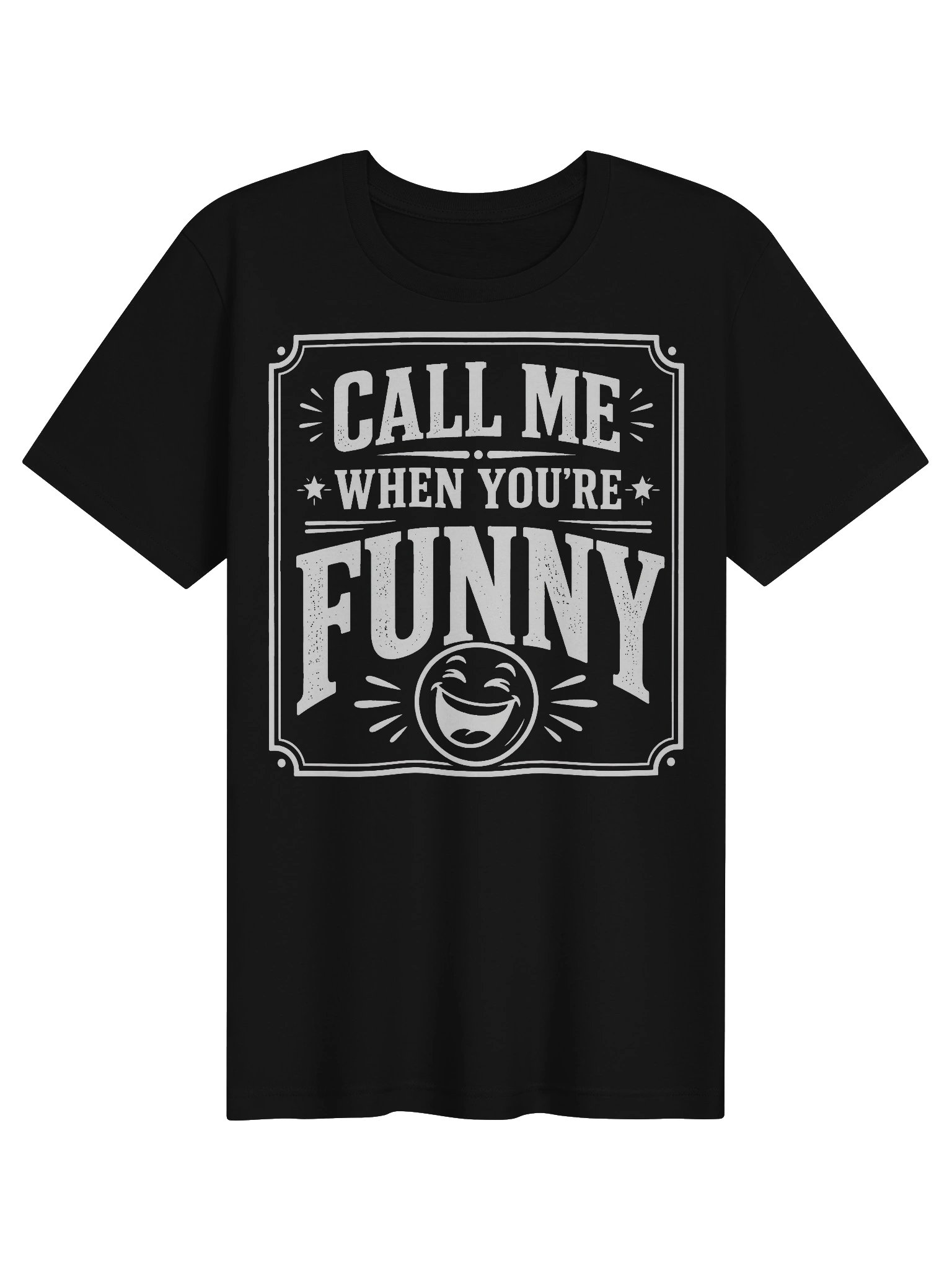 Call Me When You're Funny Tee product image (1)