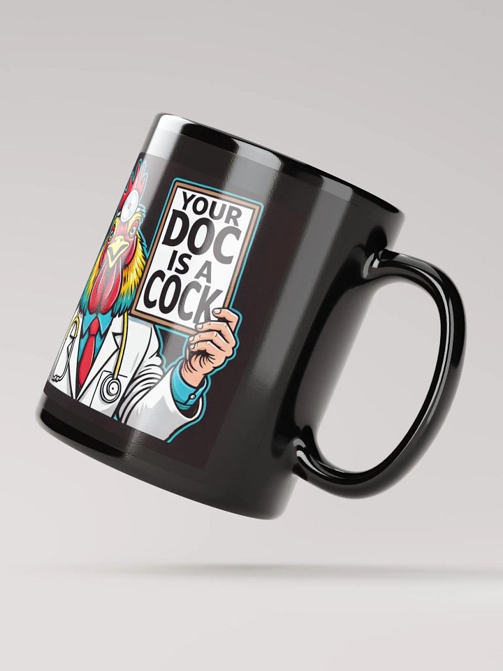 YOUR DOC IS A COCK MUG BLK product image (2)