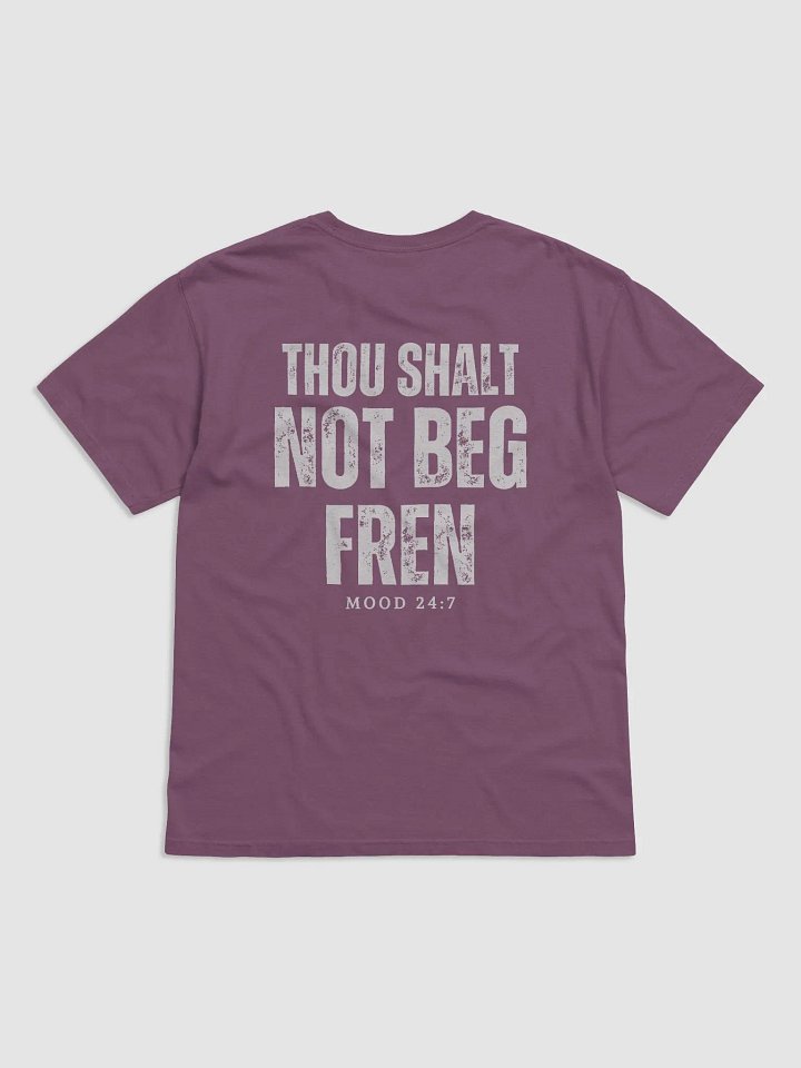 Thou shalt not beg fren shirt product image (1)