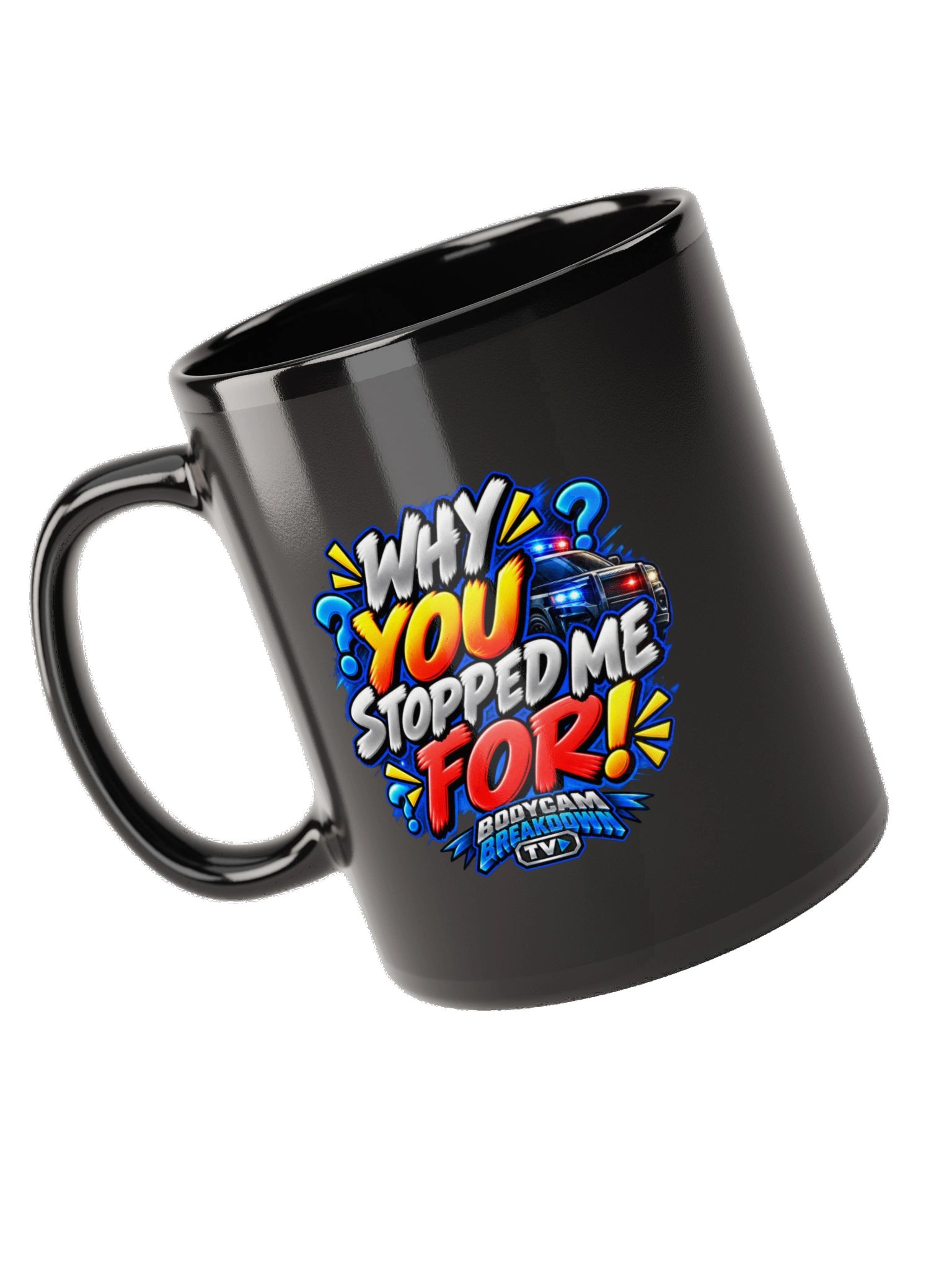 Why You Stopped Me For! Mug product image (9)