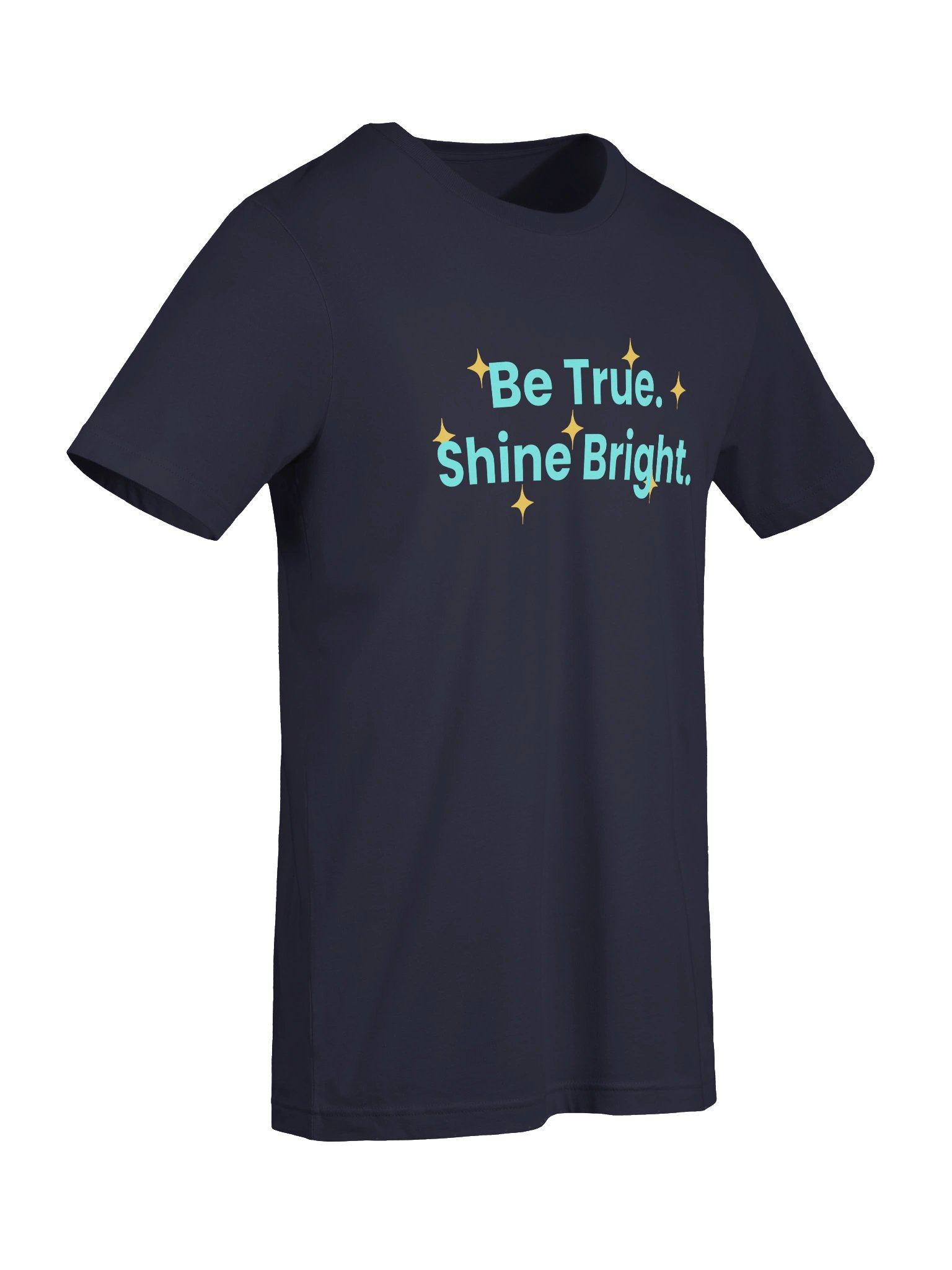 Be True. Shine Bright. Simple Tee product image (51)