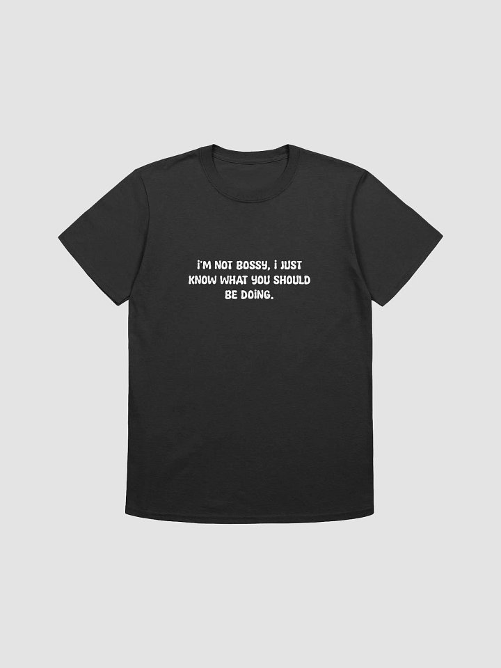 I'm not bossy t-shirt product image (1)