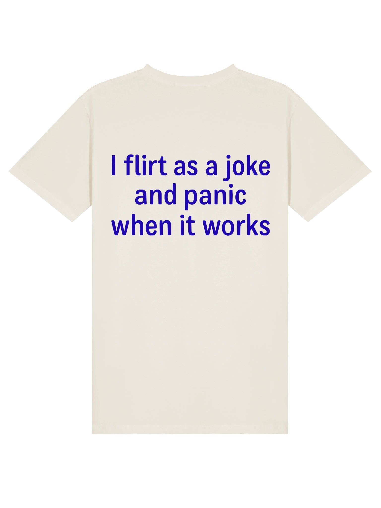 I Flirt As A Joke And Panic When It Works - Funny Graphic Tee / Sarcastic Meme Shirt product image (6)