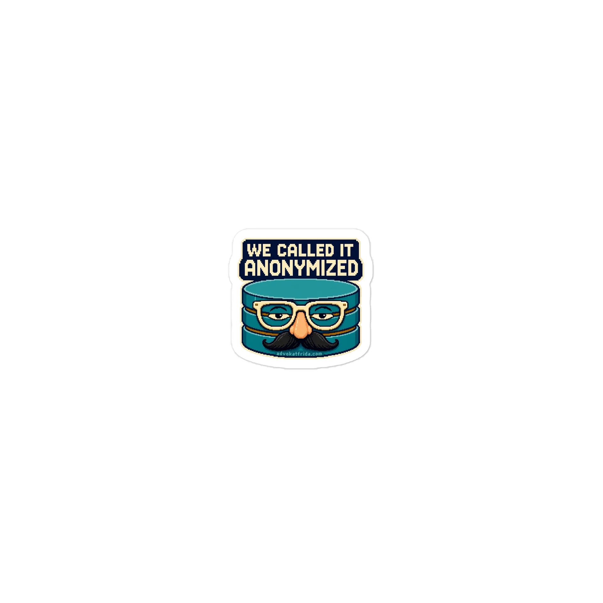 We Called It Anonymized | 2-Inch Die-Cut Sticker product image (1)