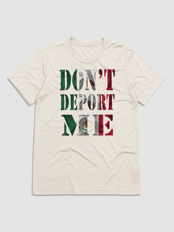 Don't Deport Me I'm American Funny Mexican T-Shirt product image (5)