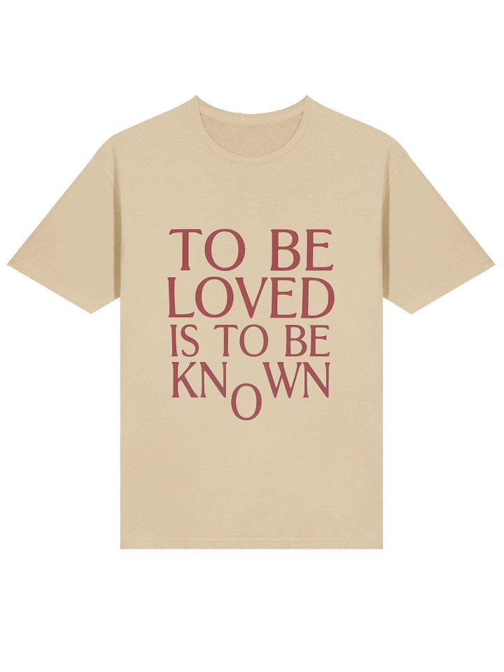 To Be Loved Is to Be Known Shirt product image (2)