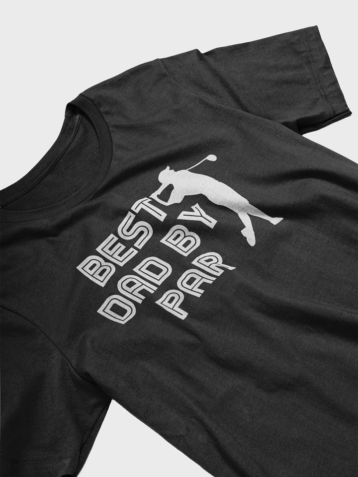 "Best Dad By Par" T-Shirt product image (2)