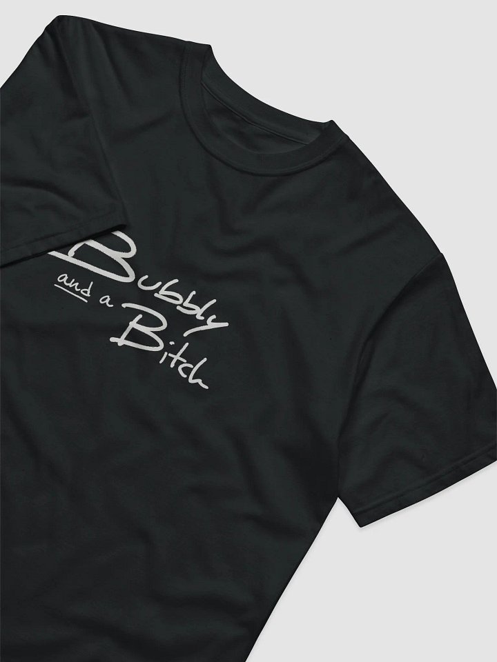 Bubbly and a B*tch cotton tee product image (1)