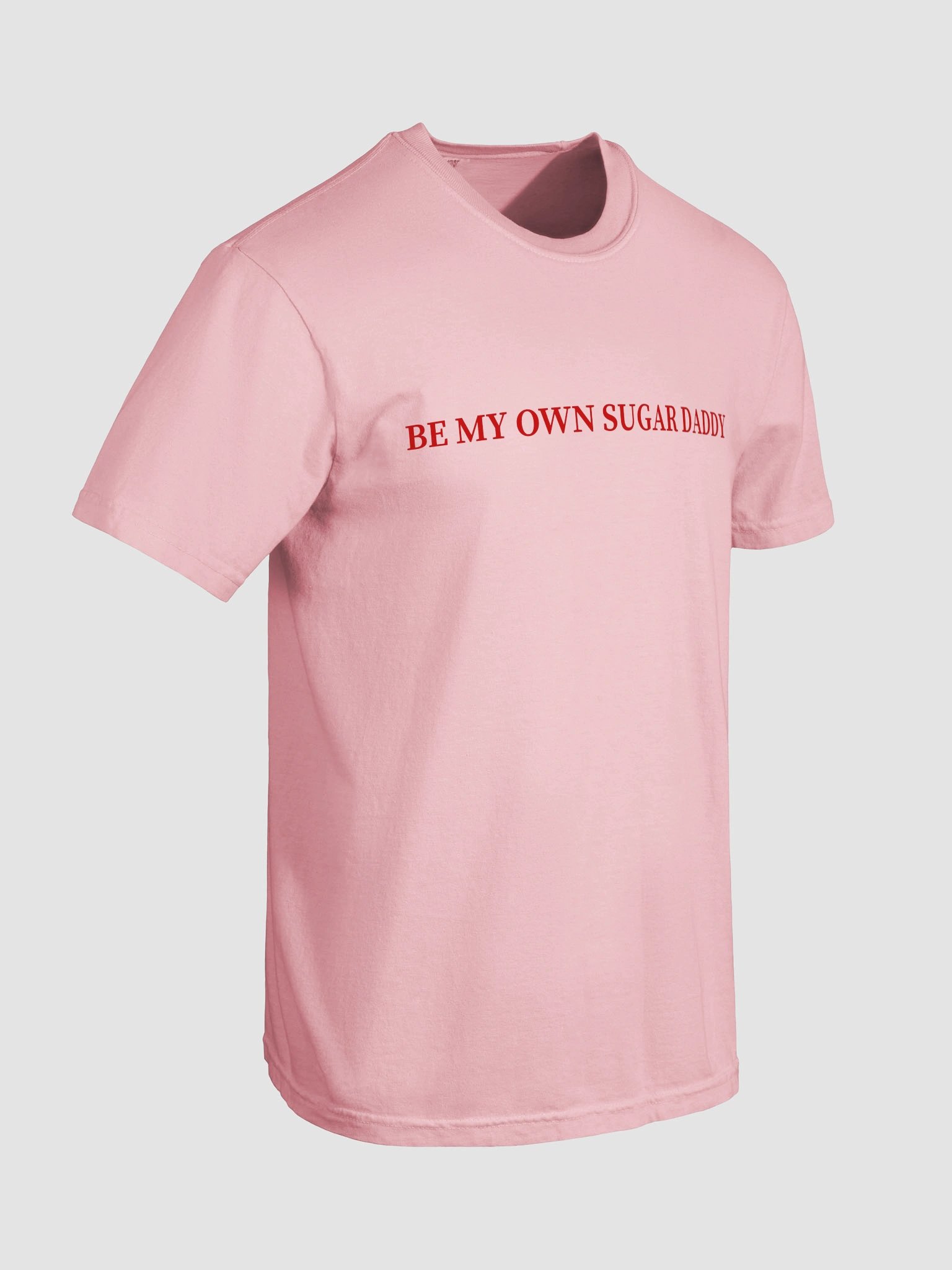 Be My Own Sugar Daddy T-shirt product image (5)