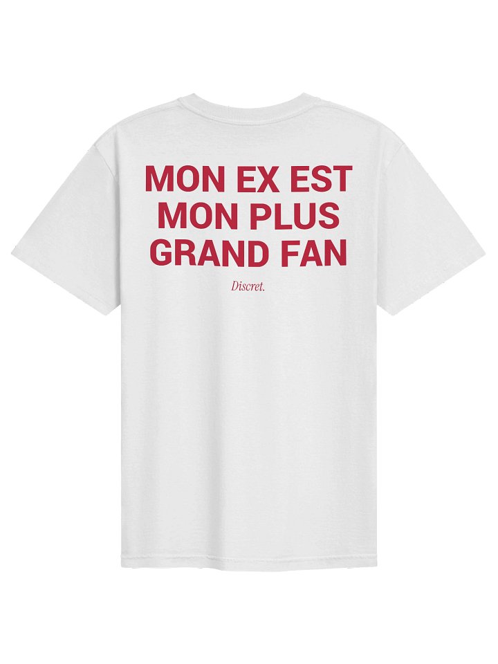 MON EX EST MON PLUS GRAND FAN T-Shirt product image (1)