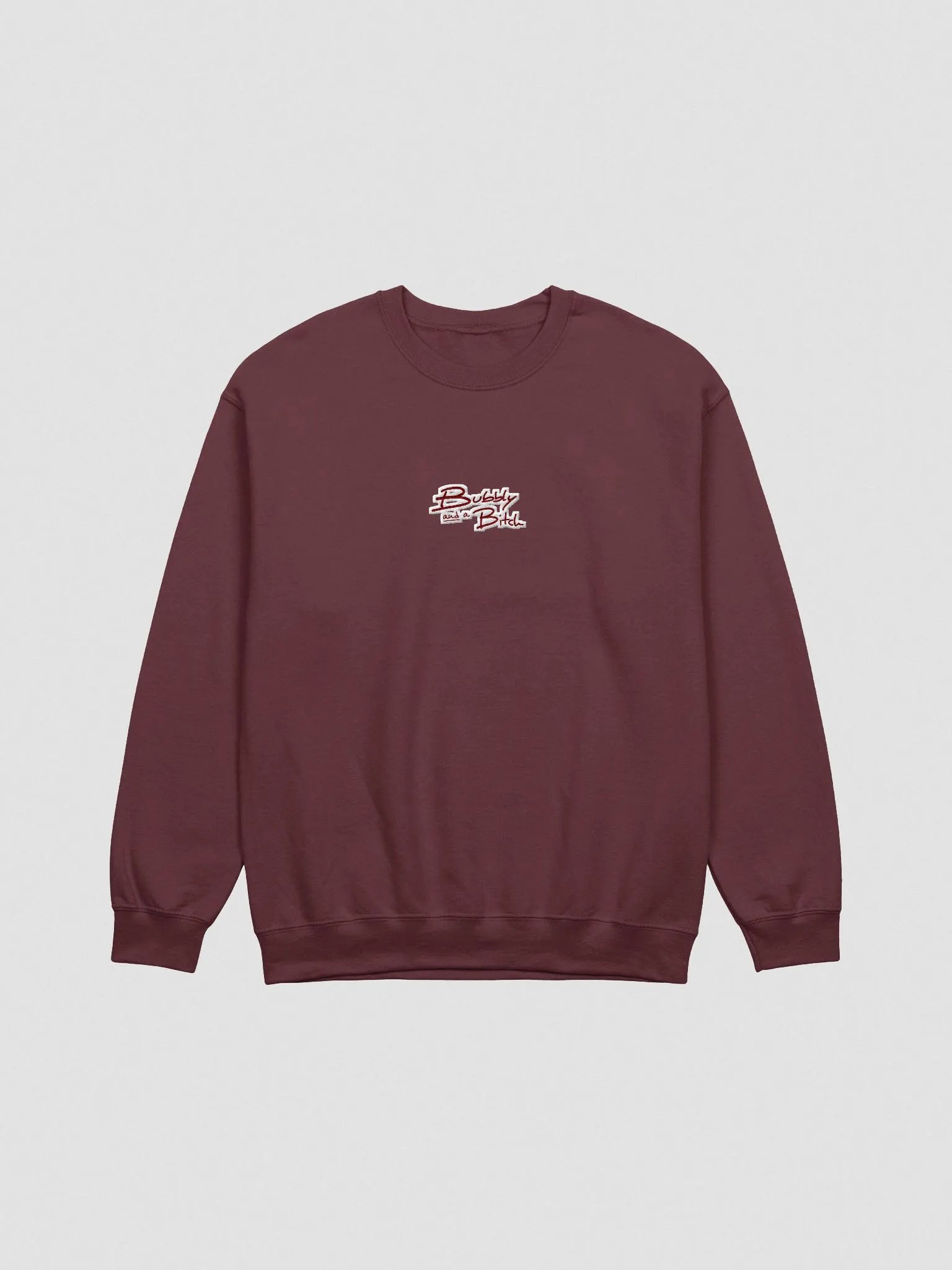 Bubbly and a B*tch embroidered crewneck (monochrome maroon) product image (4)