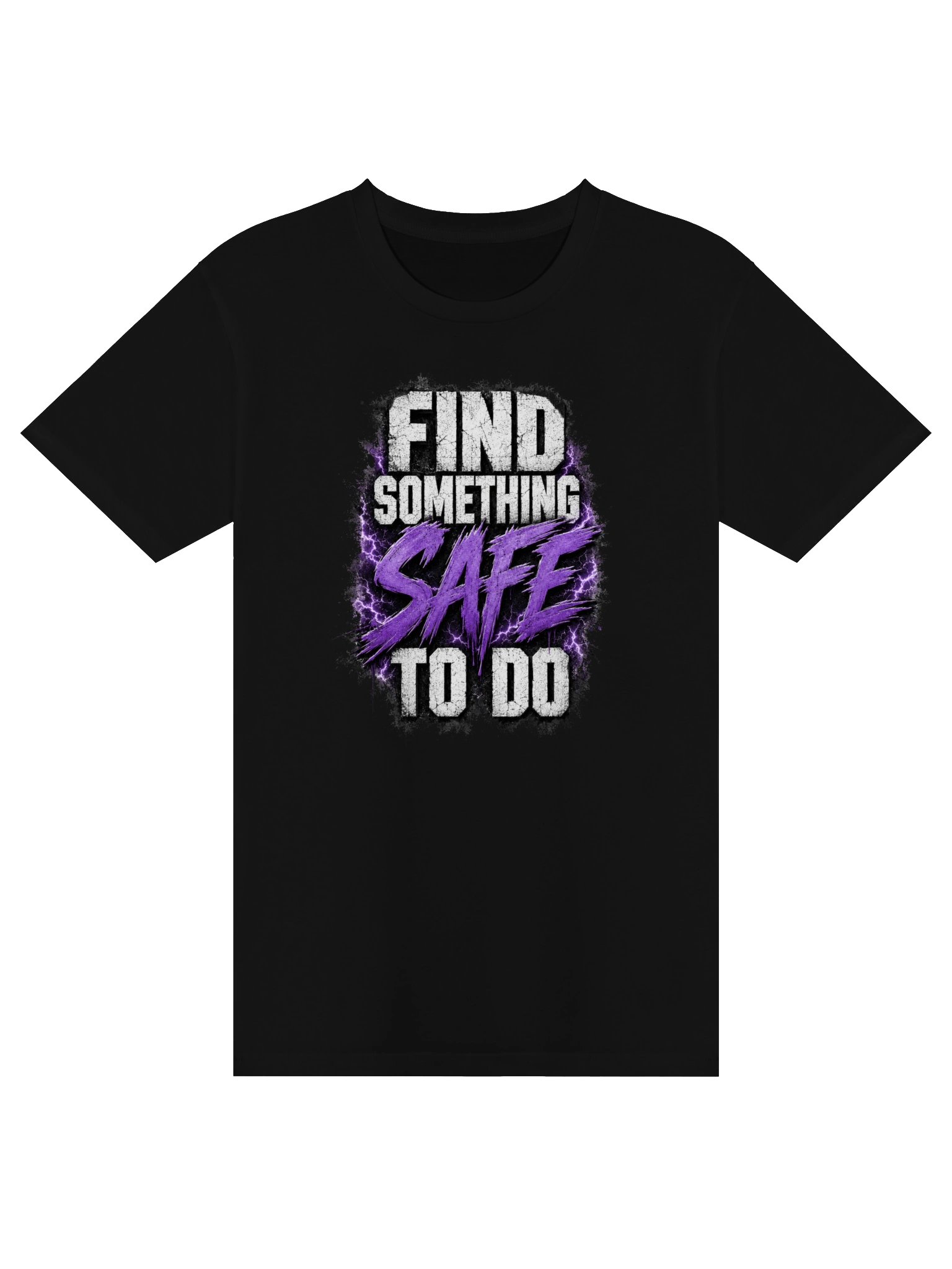 Find Something Safe To Do Tee product image (1)
