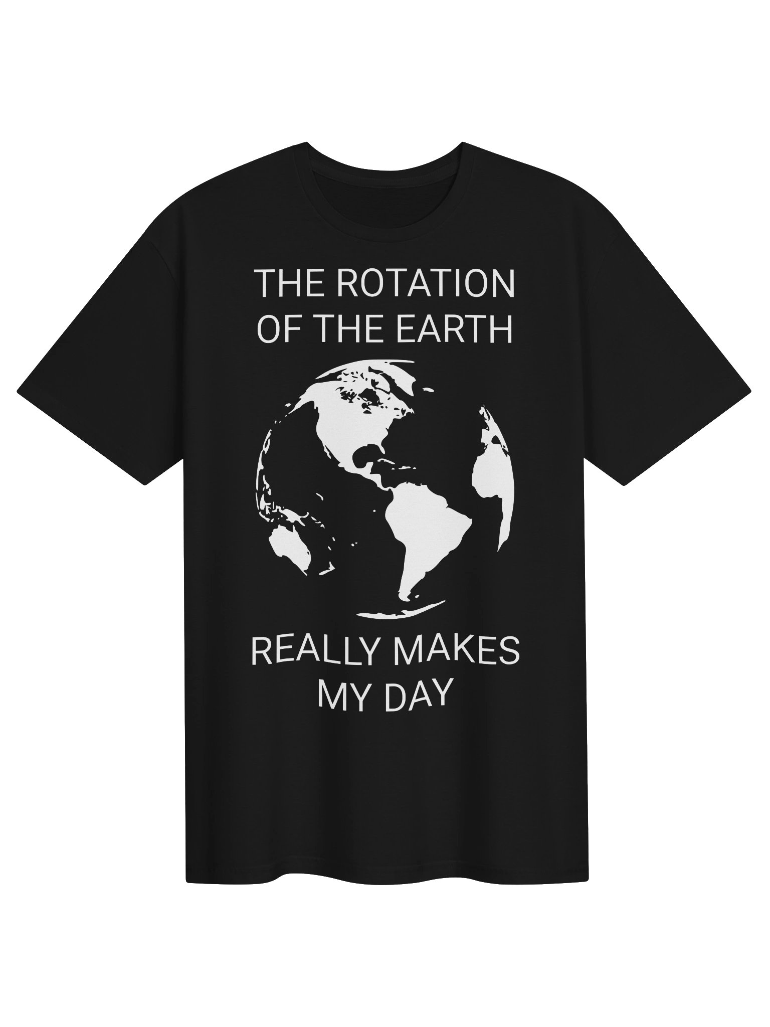 The Rotation of the Earth Really Makes My Day – Funny Science T-Shirt product image (1)