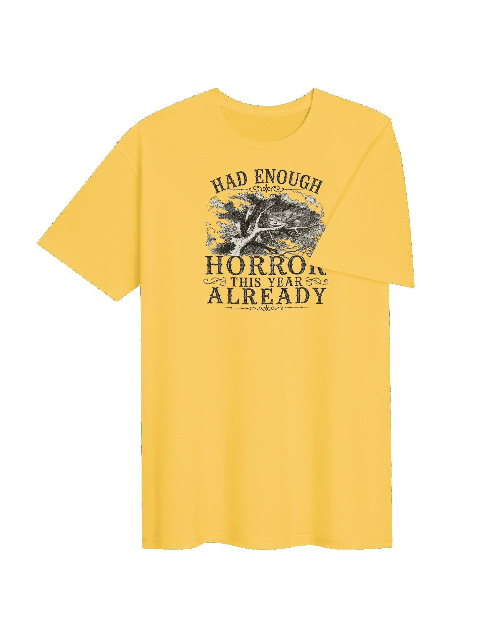 HAD ENOUGH HORROR THIS YEAR ALREADY, Cheshire Cat, Halloween Unisex Cotton Softstyle T-Shirt product image (4)