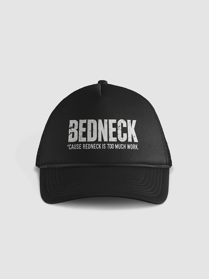 BEDNECK Trucker Hat – 'Cause redneck is too much work. product image (1)